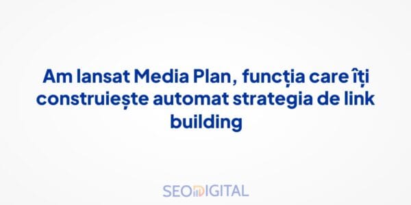 Am lansat Media Plan, funcția care îți construiește automat strategia de link building