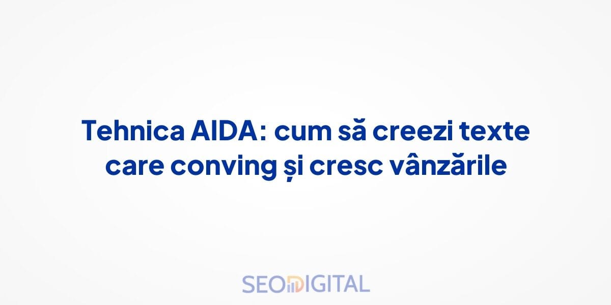 Tehnica AIDA: cum să creezi texte care conving și cresc vânzările