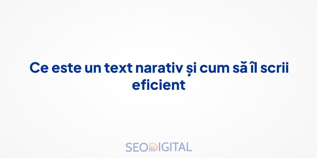 Ce este un text narativ și cum să îl scrii eficient