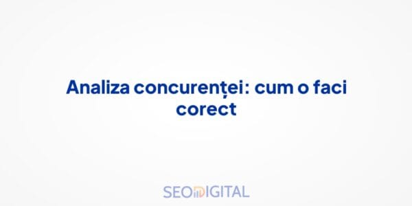 Analiza concurenței: cum o faci corect