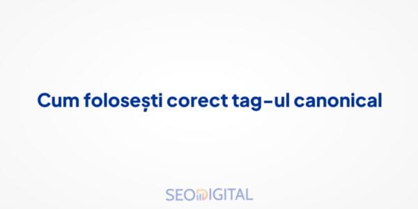 Cum folosești corect tag-ul canonical
