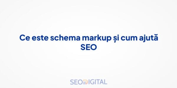Ce este schema markup și cum ajută SEO